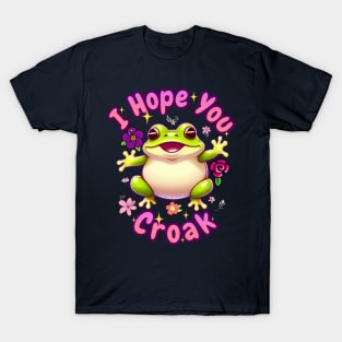 I Hope You Croak T-Shirt